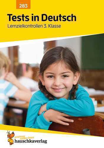 Tests in Deutsch - Lernzielkontrollen 3. Klasse (Lernzielkontrollen, Klassenarbeiten und Proben, Band 283)