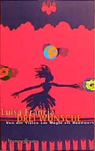 Drei Wünsche — Luisa Francia