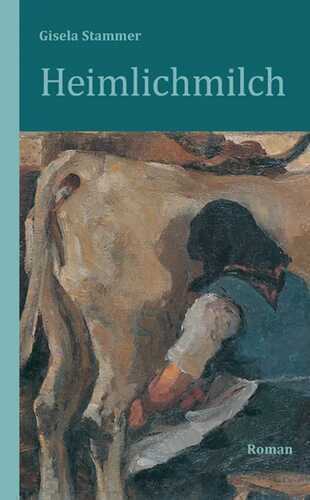Heimlichmilch — Gisela Stammer