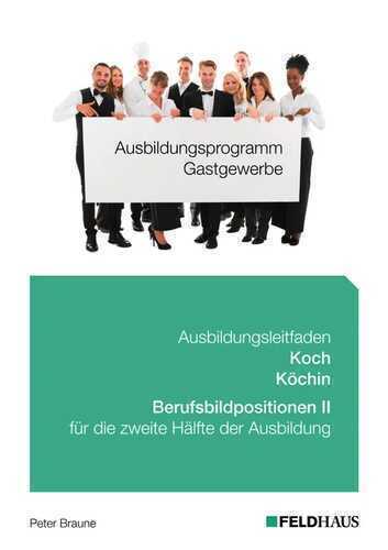 Ausbildungsprogramm Gastgewerbe / Ausbildungsleitfaden Koch/Köchin - Berufsbildpositionen II