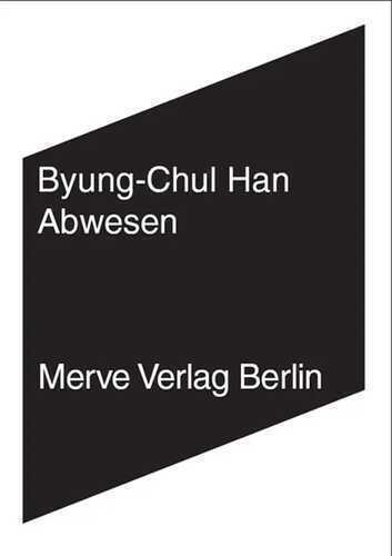 Abwesen — Byung-Chul Han