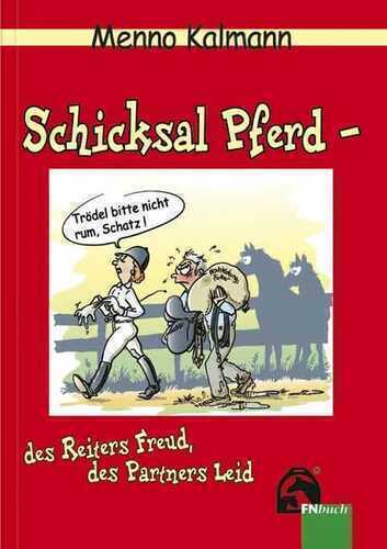 Schicksal Pferd - des Reiters Freud, des Partners Leid