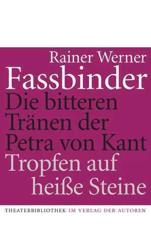 Die bitteren Tränen der Petra von Kant /Tropfen auf heisse Steine
