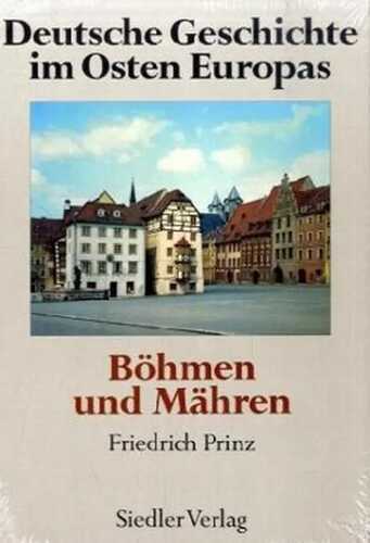 Deutsche Geschichte im Osten Europas: Böhmen und Mähren