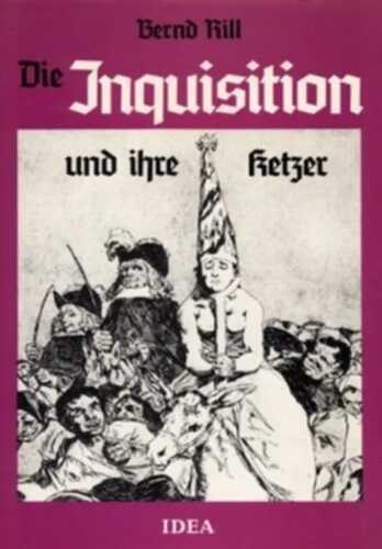 Die Inquisition und ihre Ketzer
