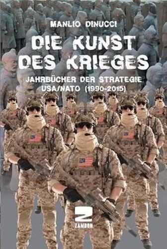 Die Kunst des Krieges: Jahrbücher der Strategie USA / NATO (1990 - 2015)