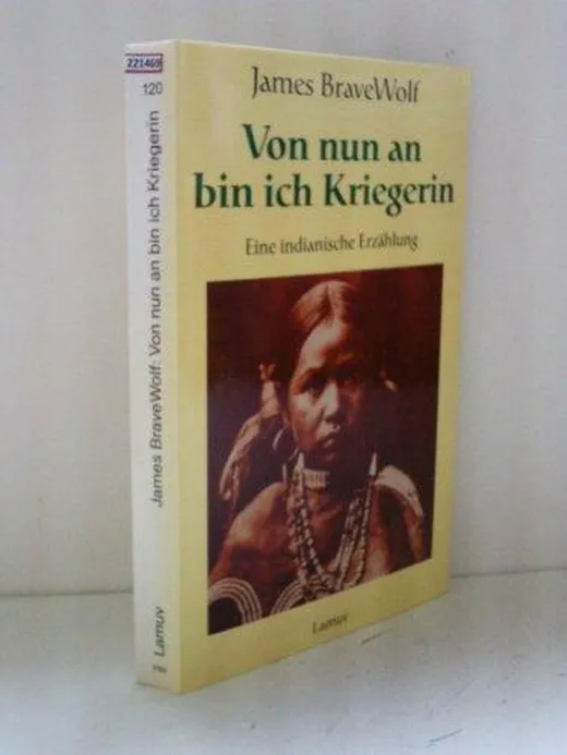 Von nun an bin ich Kriegerin: Eine indianische Erzählung (Lamuv Taschenbücher)