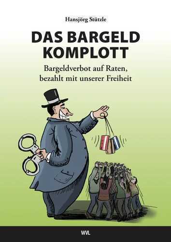 Das Bargeld-Komplott — Hansjörg Stützle