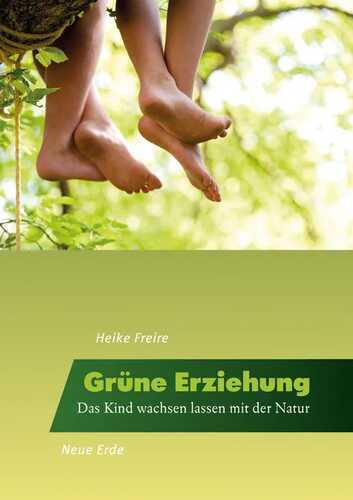 Grüne Erziehung — Heike Freire