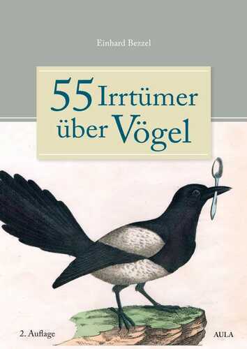 55 Irrtümer über Vögel — Einhard Bezzel