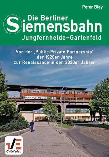 Die Berliner Siemensbahn Jungfernheide - Gartenfeld