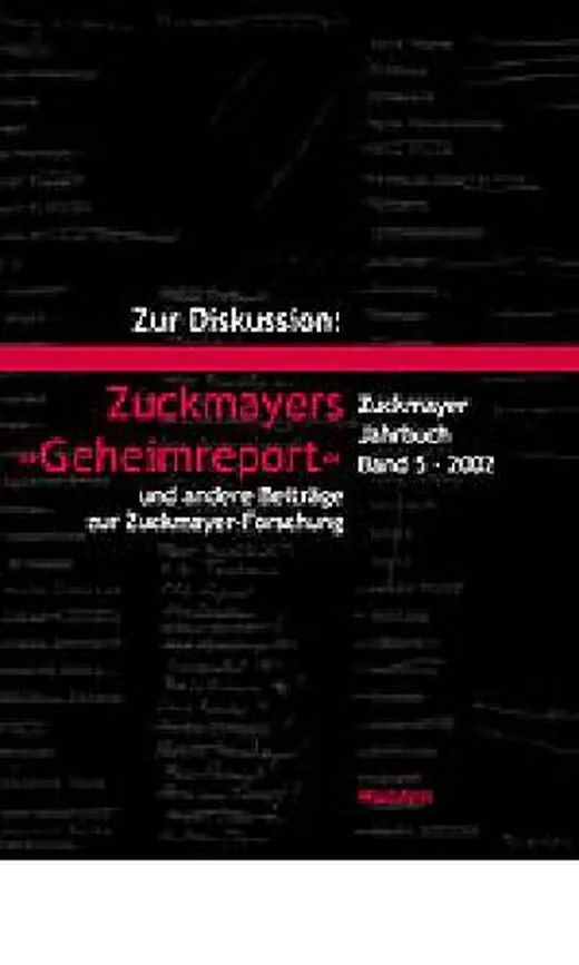 Zur Diskussion: Zuckmayers ' Geheimreport'. Und andere Beiträge zur Zuckmayer- Forschung. Zuckmayer-Jahrbuch, Bd. 5