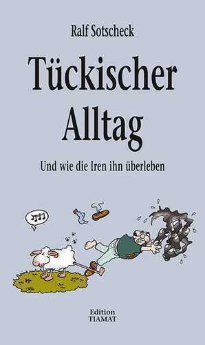 Tückischer Alltag — Ralf Sotscheck