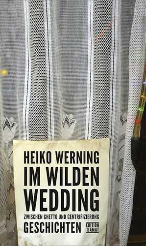 Im wilden Wedding — Heiko Werning