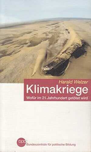 Klimakriege - Wofür im 21. Jahrhundert getötet wird