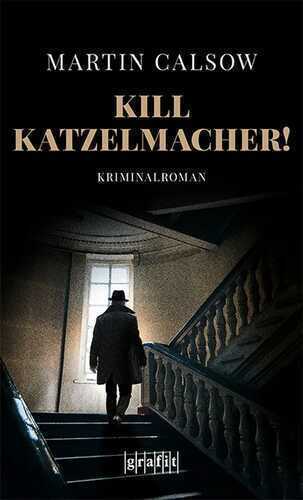 Kill Katzelmacher! — Martin Calsow
