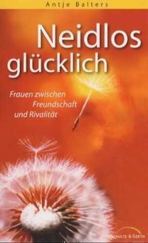 Neidlos glücklich — Antje Balters