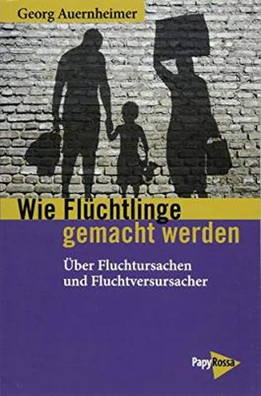 Wie Flüchtlinge gemacht werden: Über Fluchtursachen und Fluchtverursacher (Neue Kleine Bibliothek)