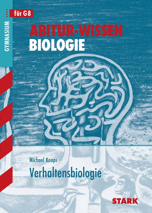 Abitur-Wissen Biologie / Verhaltensbiologie