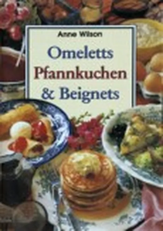 Omeletts,Pfannkuchen und Beignets