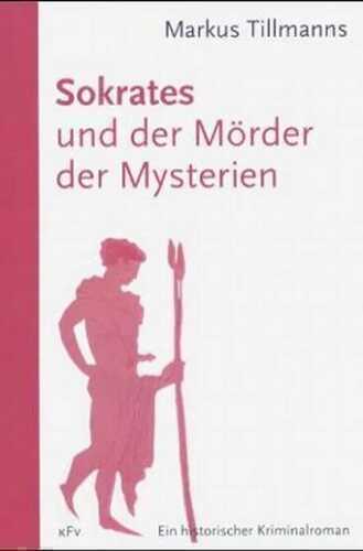 Sokrates und der Mörder der Mysterien