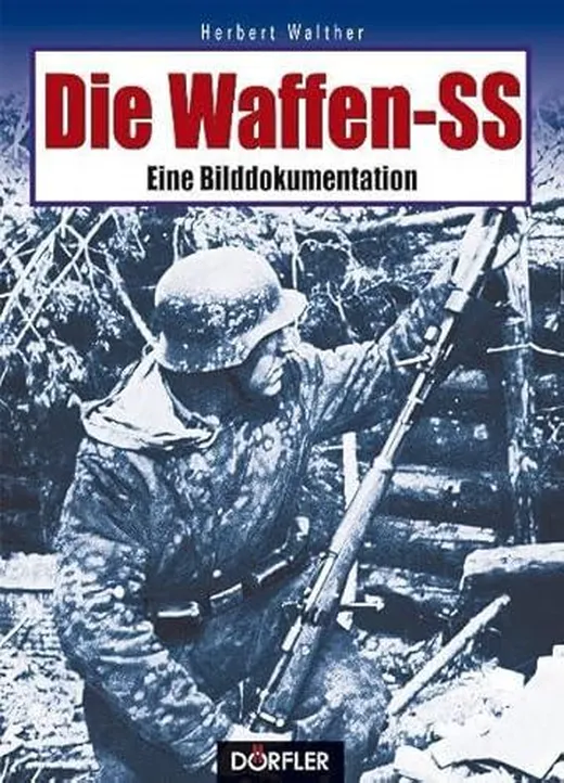 Die Waffen-SS: Eine Bilddokumentation
