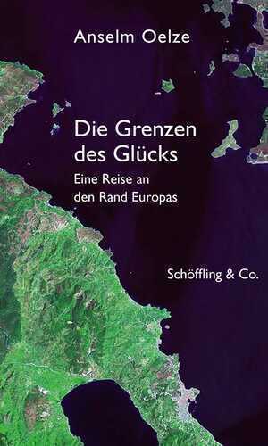 Die Grenzen des Glücks — Anselm Oelze