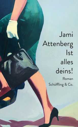 Ist alles deins! — Jami Attenberg