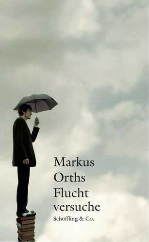 Fluchtversuche — Markus Orths