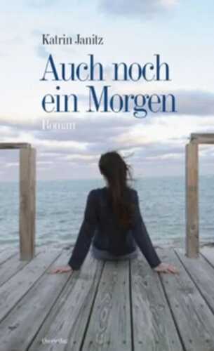 Auch noch ein Morgen — Katrin Janitz