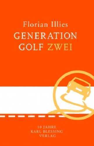 Generation Golf zwei — Florian Illies