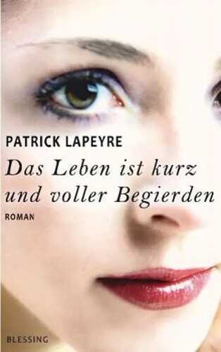 Das Leben ist kurz und voller Begierden