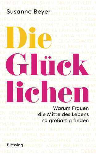 Die Glücklichen — Susanne Beyer