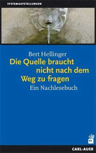 Die Quelle braucht nicht nach dem Weg zu fragen