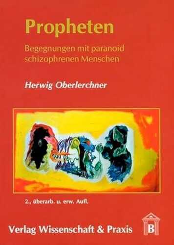 Propheten: Begegnungen mit paranoid schizophrenen Menschen