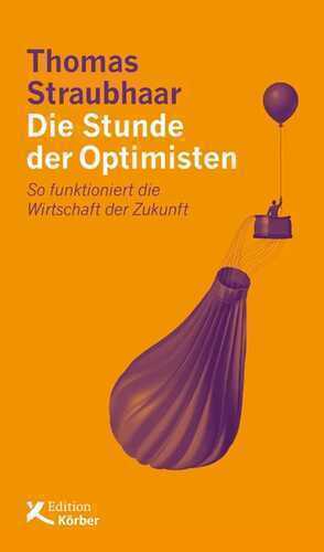 Die Stunde der Optimisten — Thomas Straubhaar