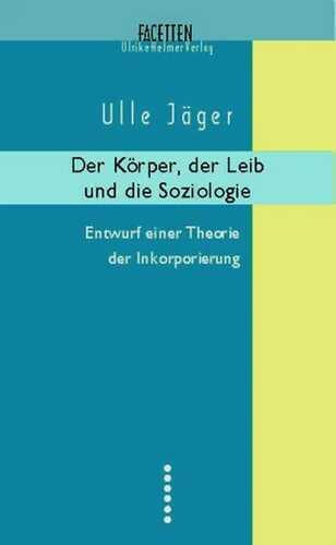 Der Körper, der Leib und die Soziologie