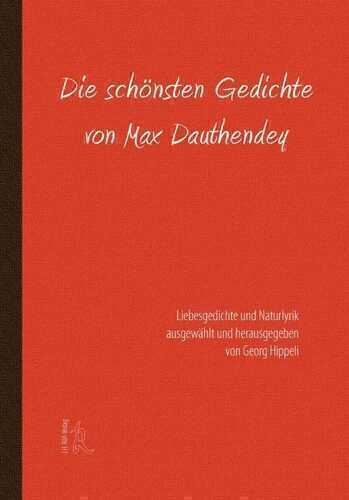 Max Dauthendey: Liebesgedichte und Naturlyrik.