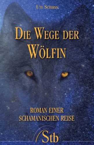 Die Wege der Wölfin