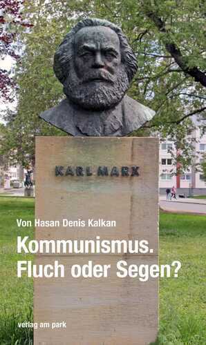 Kommunismus. Fluch oder Segen? — Hasan Denis Kalkan