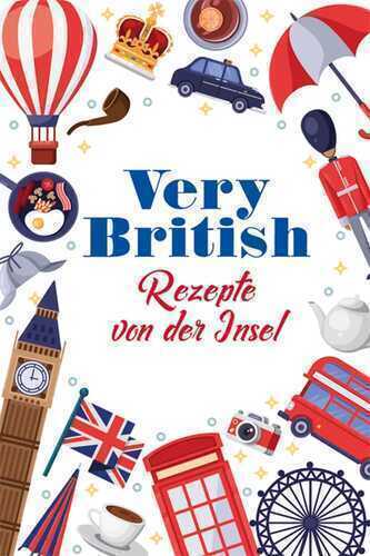 Very British - Rezepte von der Insel