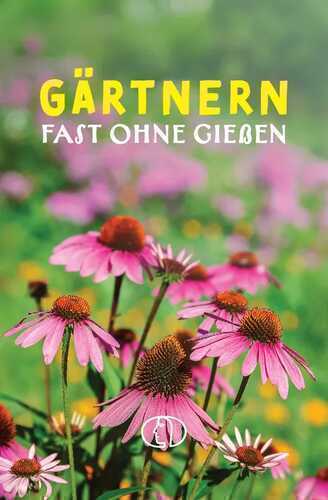 Gärtnern fast ohne Gießen