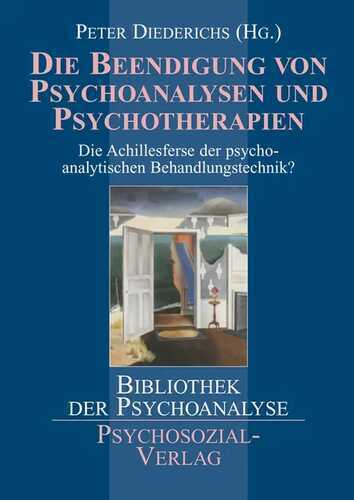 Die Beendigung von Psychoanalysen und Psychotherapien: Die Achillesferse der psychoanalytischen Behandlungstechnik? (Bibliothek der Psychoanalyse)