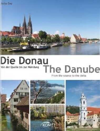 Die Donau: Von der Quelle bis zur Mündung