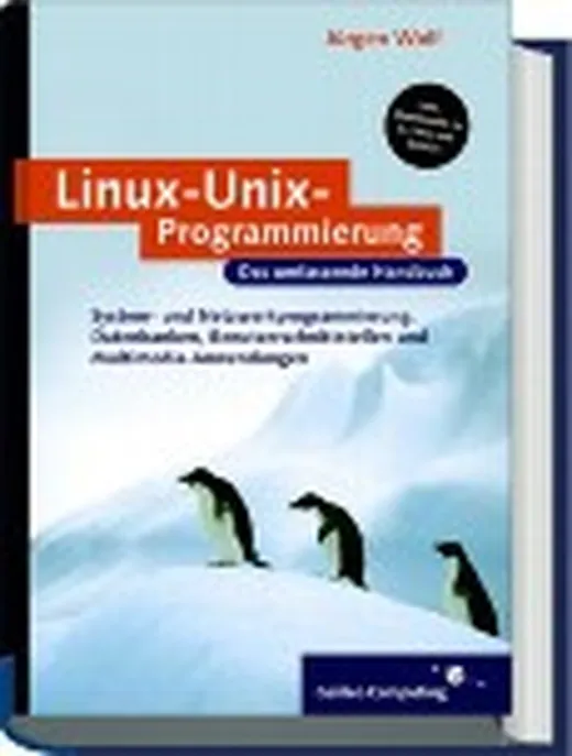 Linux-Unix-Programmierung: Das umfassende Handbuch (Galileo Computing)