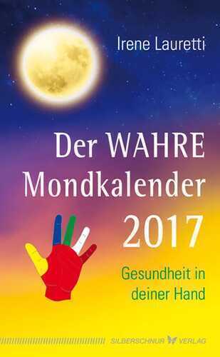 Der WAHRE Mondkalender 2017