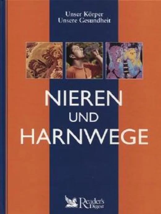 Nieren und Harnwege (Unser Körper - Unsere Gesundheit)