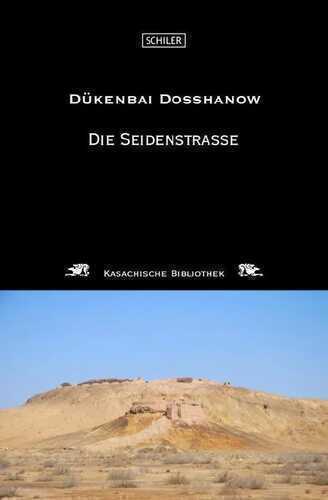 Die Seidenstraße — Dükenbai Dosshanow
