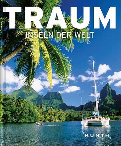 Trauminseln der Welt — KUNTH Verlag