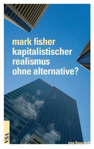 Kapitalistischer Realismus ohne Alternative?